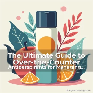 Artistic representation for The Ultimate Guide to Over-the-Counter Antiperspirants for Managing Excessive Sweating